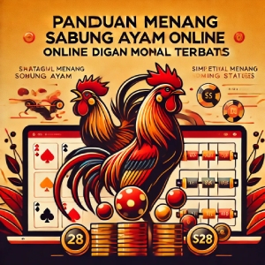 Panduan Menang Sabung Ayam Online di S128 dengan Modal Terbatas